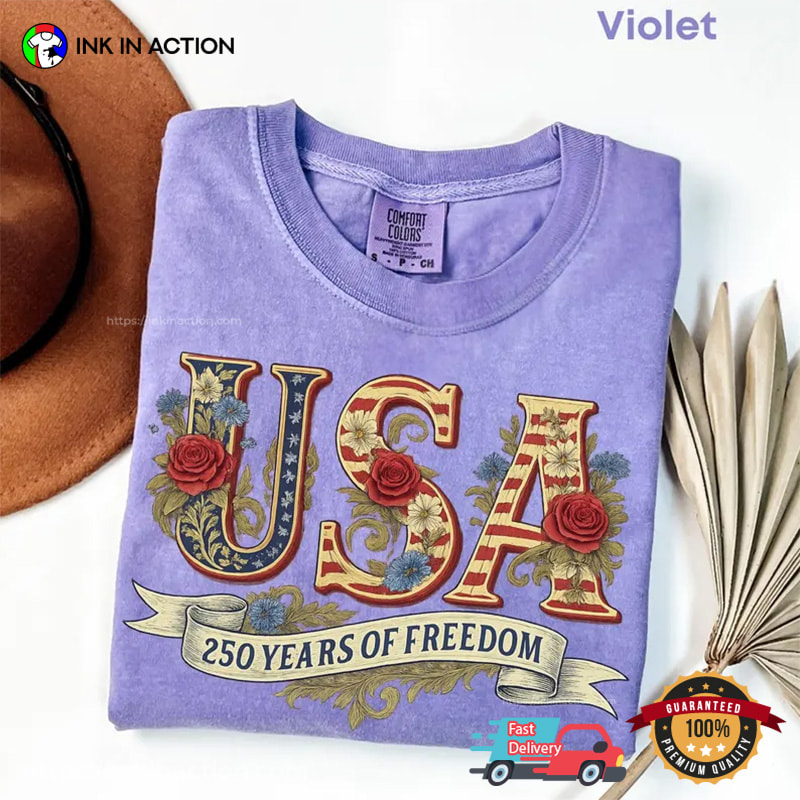 250 Years Of Freedom USA Anniversary Comfort Colors Shirt 250 Years Of Freedom USA Anniversary Comfort Colors Shirt