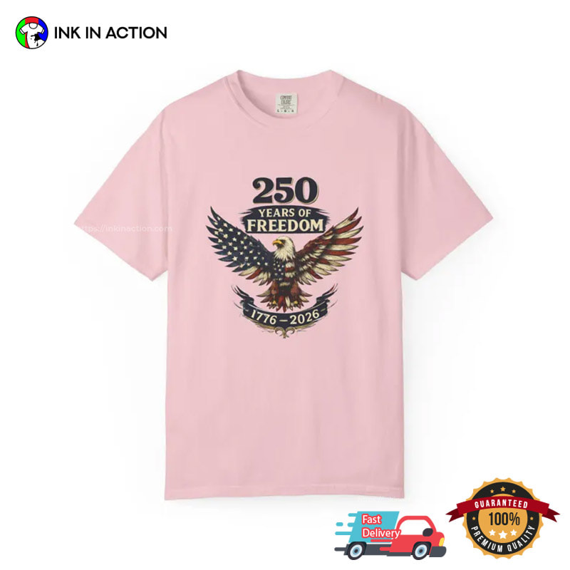 250 Years Of America, Eagle USA Flag Comfort Colors Shirt 250 Years Of America, Eagle USA Flag Comfort Colors Shirt