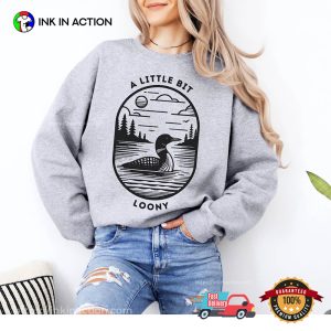 A Little Bit Loony bird pun Funny Loon T shirt 2 InkInAction.com