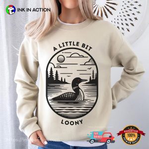 A Little Bit Loony bird pun Funny Loon T shirt 4 InkInAction.com