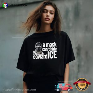 A Mask Can’t Hide Coward ICE, Anti ICE Protest Shirt 1 InkInAction.com