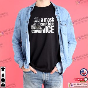 A Mask Can’t Hide Coward ICE, Anti ICE Protest Shirt A Mask Can’t Hide Coward ICE, Anti ICE Protest Shirt