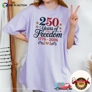 America 250 Years Of Freedom 1776-2026 Anniversary Comfort Colors Shirt America 250 Years Of Freedom 1776-2026 Anniversary Comfort Colors Shirt