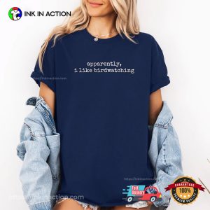 Apparently I Like Birdwatching Shirt Funny Bird T shirt 2 InkInAction.com