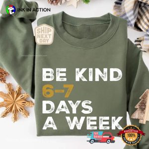 Be Kind 6 7 Funny compliment day Meme Shirt 2 InkInAction.com