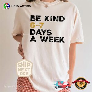 Be Kind 6 7 Funny Compliment Day Meme Shirt Be Kind 6 7 Funny Compliment Day Meme Shirt