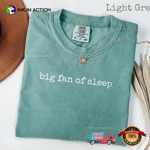Big Fan of Sleep Funny Bedtime Comfort Colors Tee 1 InkInAction.com