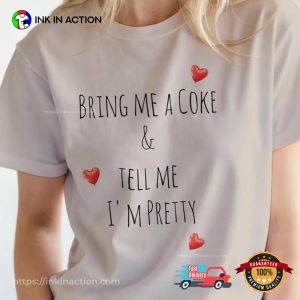 Bring Me A Coke Happy world compliment day Shirt 3 InkInAction.com