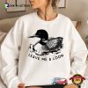 Common Loon Bird Funny Leave Me A Loon T-shirt