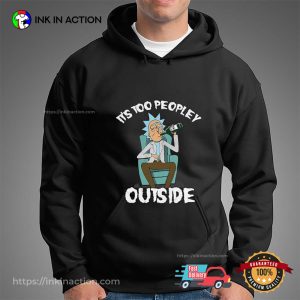 Drinking Rick Sanchez It’s Too People Outside T-shirt Drinking Rick Sanchez It’s Too People Outside T-shirt