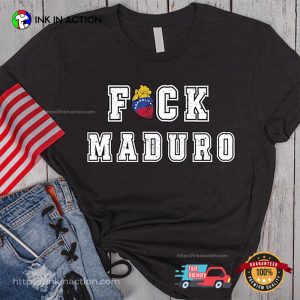 Fuck Maduro Funny Anti Venezuela’s President Shirt