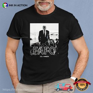 Funny FAFO Trump Political Shirt Funny FAFO Trump Political Shirt