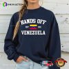 Hands Off Venezuela Maduro​ Shirt
