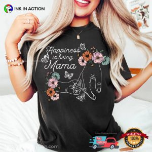 Happiness is Being Mama First Mothers Day Shirt 2 InkInAction.com