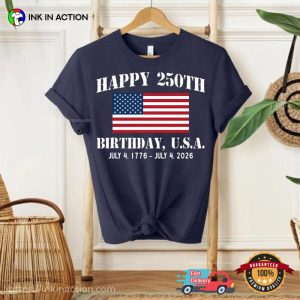 Happy america's 250 birthday Independence Tee 2 InkInAction.com