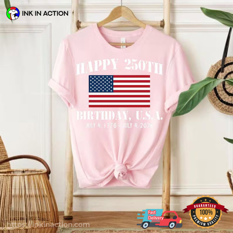 Happy America's 250 Birthday Independence Tee Happy America's 250 Birthday Independence Tee