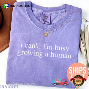 I Can't I'm Busy Growing A Human Funny Pregnancy Comfort Colors Tee 1 InkInAction.com
