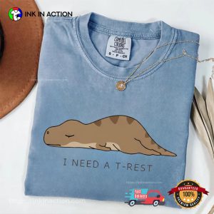 I Need a T Rest Funny Sleeping T Rex Comfort Colors Tee 2 InkInAction.com