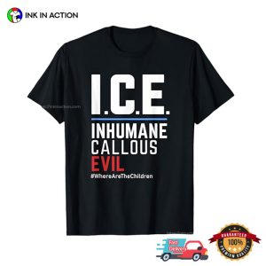 ICE Inhumane Callous Evil, Immigration Protest Tee
