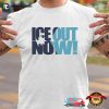 Ice Out Now Minneapolis Anti Trump Protest Shirt