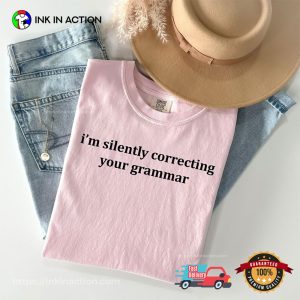I’m Silently Correcting Your Grammar Teacher Gift Comfort Colors Tee I’m Silently Correcting Your Grammar Teacher Gift Comfort Colors Tee