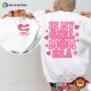 In My Girl Mom Era mother's day gifts Tee 4 InkInAction.com