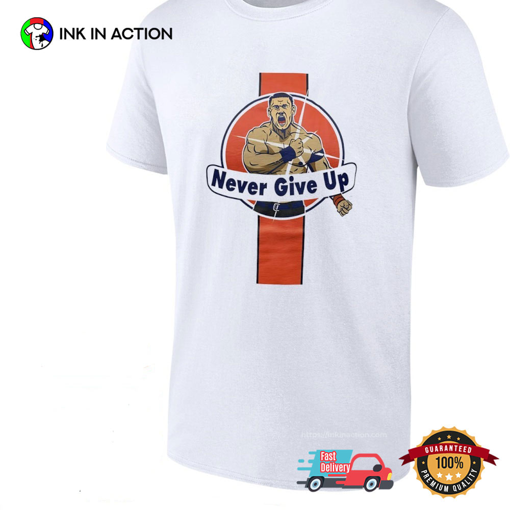 John Cena WWE Never Give Up T-shirt John Cena WWE Never Give Up T-shirt
