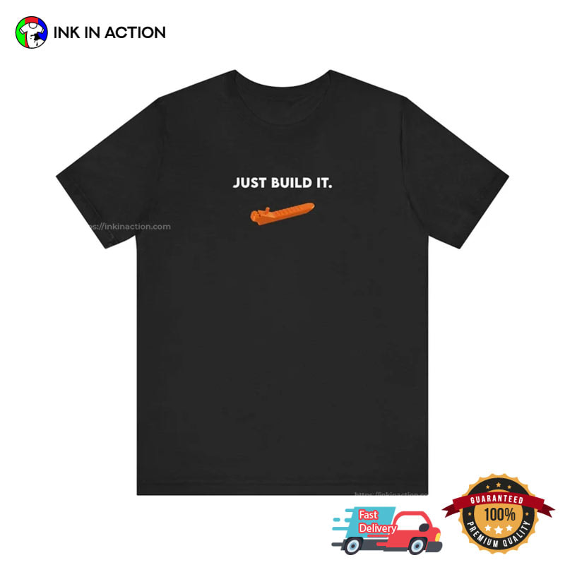 Just Build It Lego Shirts For Adults Just Build It Lego Shirts For Adults
