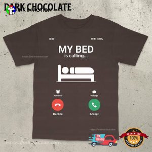 My Bed Is Calling Funny Lazy Sleep T-Shirt 1 InkInAction.com