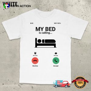 My Bed Is Calling Funny Lazy Sleep T Shirt 2 InkInAction.com