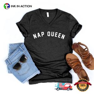 Nap Queen funny saying about sleep T shirt 1 InkInAction.com