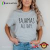 Pajamas All Day Funny Sleep T-shirt