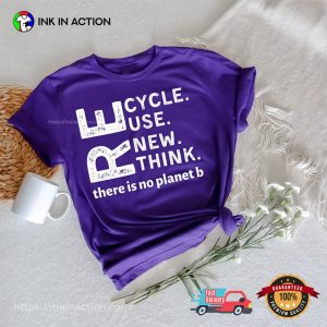 Recycle There Is No Planet B Environmental Shirt 2 InkInAction.com