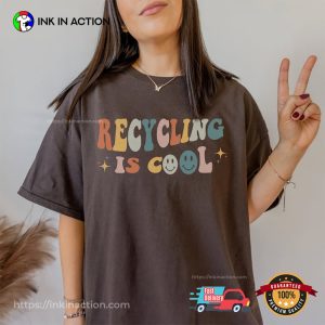 Recycling Is Cool global recycling Shirt 2 InkInAction.com