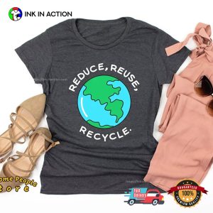 Reduce Reuse Recycle Save The Planet Shirt