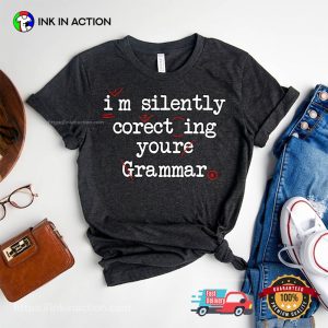 Silently Correcting Teacher Gift Funny Grammar Shirt 3 InkInAction.com