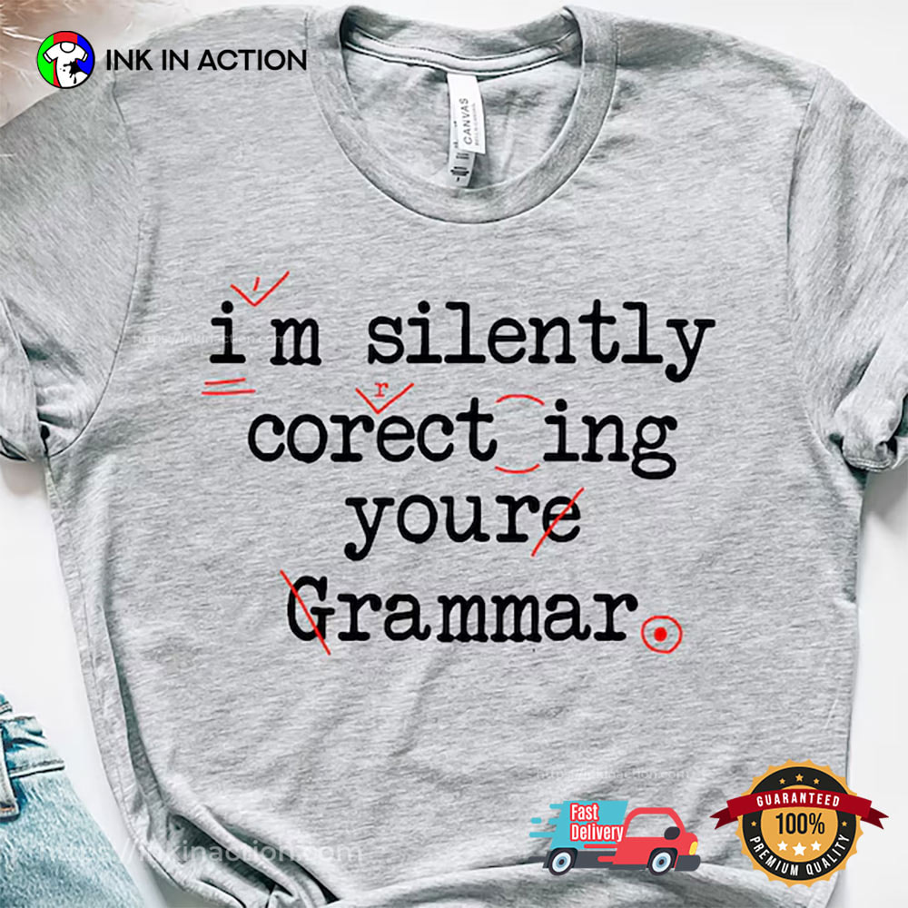 Silently Correcting Teacher Gift Funny Grammar Shirt Silently Correcting Teacher Gift Funny Grammar Shirt
