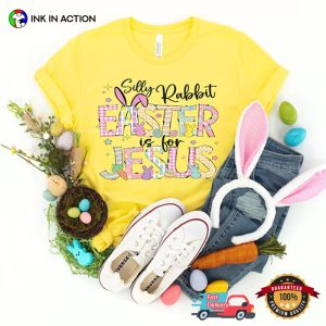 Silly Rabbit Easter Is For Jesus Cute Easter Shirt 2 InkInAction.com