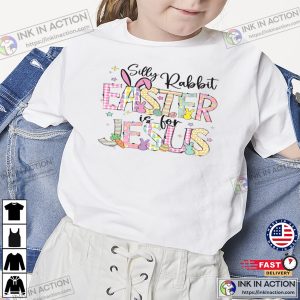 Silly Rabbit Easter Is For Jesus Cute Easter Shirt Silly Rabbit Easter Is For Jesus Cute Easter Shirt