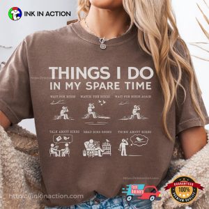 Things I Do Spare Time Bird Nerd Comfort Colors T-shirt Things I Do Spare Time Bird Nerd Comfort Colors T-shirt