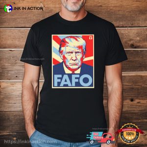 Trump FAFO Fuck Around And Find Out Shirt Trump FAFO Fuck Around And Find Out Shirt
