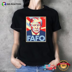 Trump FAFO Fuck Around And Find Out Shirt