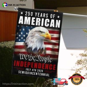 We The People Independence America 250 Flags We The People Independence America 250 Flags