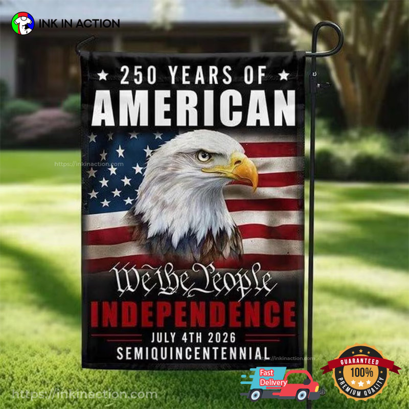 We The People Independence America 250 Flags We The People Independence America 250 Flags