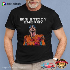 Big Stiddy Energy Jarrett Stidham Denver Broncos Shirt 2 InkInAction.com
