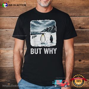 But Why Nihilist Penguin Meme Shirt But Why Nihilist Penguin Meme Shirt