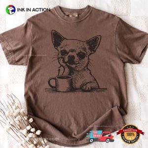 Chihuahua with coffee Tired Dog Comfort Colors Tee 1 InkInAction.com