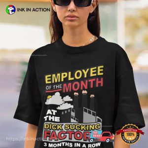 Employee Of The Month Adult Humor Shirt