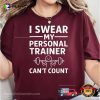 Funny Fitness Quote Gym Humor Shirt