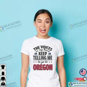 Go To Oregon Funny Quote Shirt 2 InkInAction.com